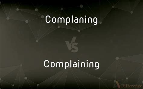 complaining thesaurus|how do you spell complaining.